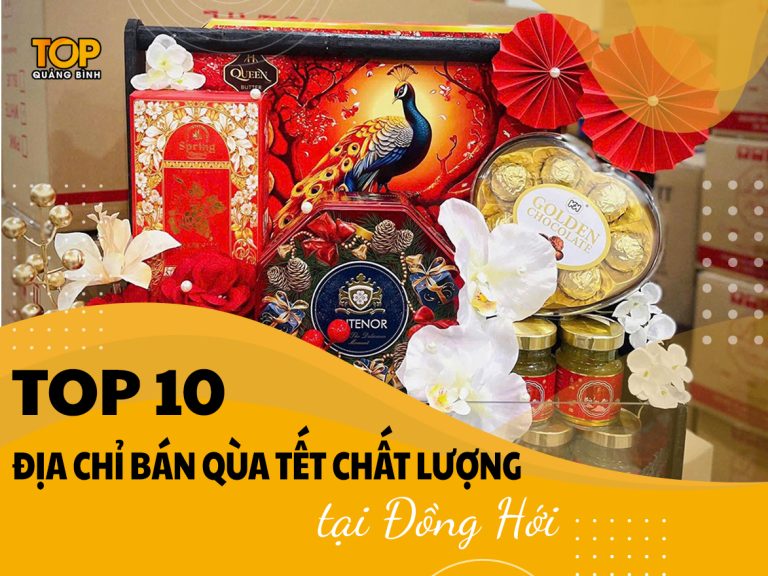 Top 10 địa chỉ bán quà Tết chất lượng tại Đồng Hới