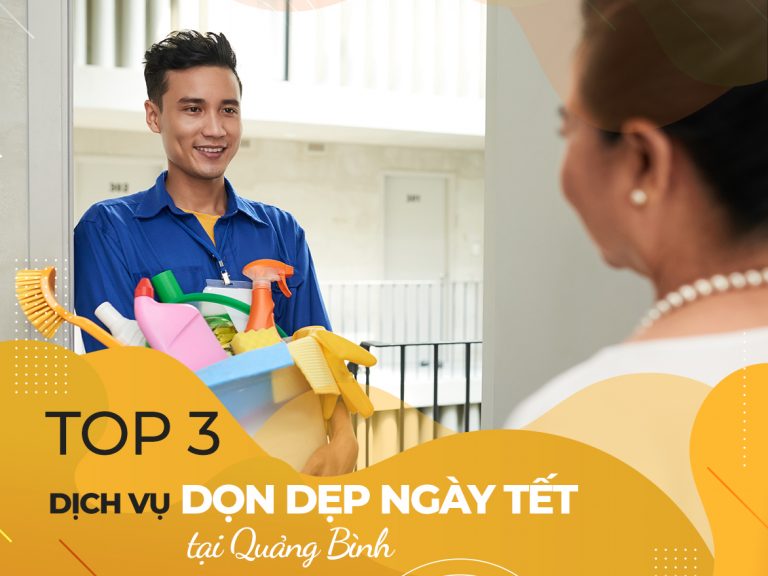 Top 3 dịch vụ dọn dẹp ngày Tết tại Quảng Bình