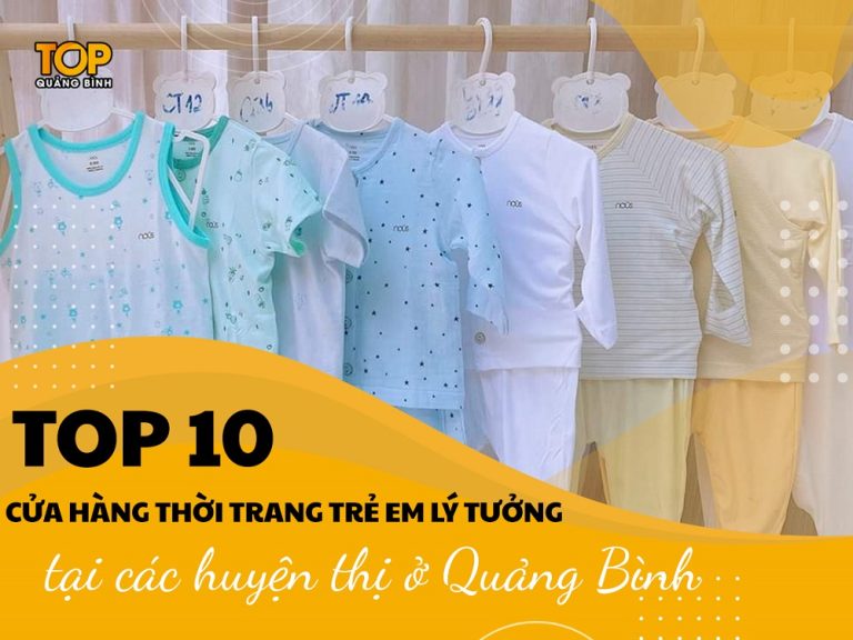 Top các cửa hàng thời trang trẻ em lý tưởng tại các huyện thị ở Quảng Bình