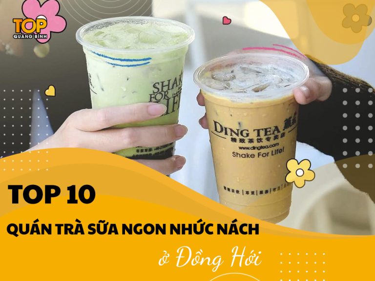 Top 10 quán trà sữa ngon nhất Đồng Hới